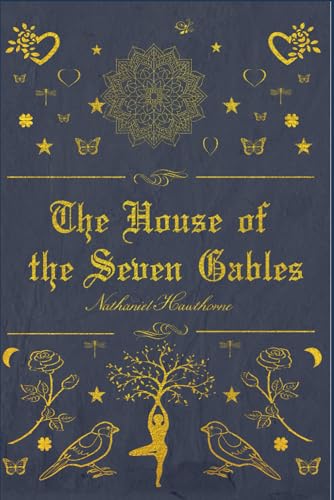 The House of the Seven Gables: Nathaniel Hawthorne von Independently published